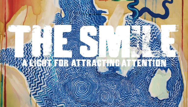 RECENZIJA: The Smile: “A Light for Attracting Attention” – The Smile ipak nije samo Radiohead II