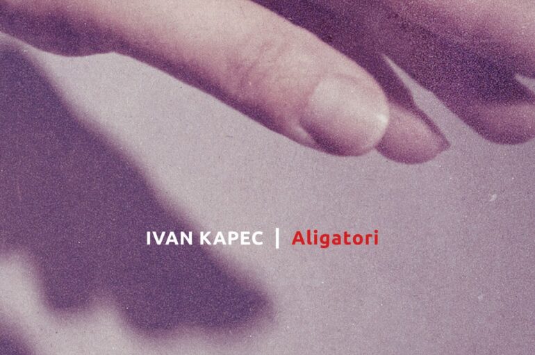 RECENZIJA: Ivan Kapec: “Aligatori” – vrlo hrabri vodič Ivana Kapeca kroz niz niz sanjivih vizura