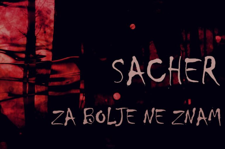 “ZA BOLJE NE ZNAM”: Sacher objavili spot za zadnji singl s albuma “Biser, ambra, jantar”